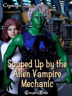 cover image of Souped Up by the Alien Vampire Mechanic